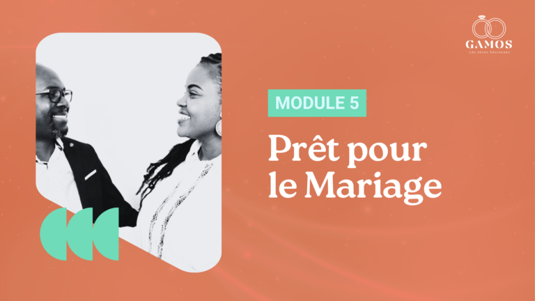 Module 5 : Prêt pour le Mariage